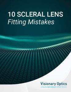 Photo of Visionary Optics Guide - 10 Scleral Lens Fitting Mistakes