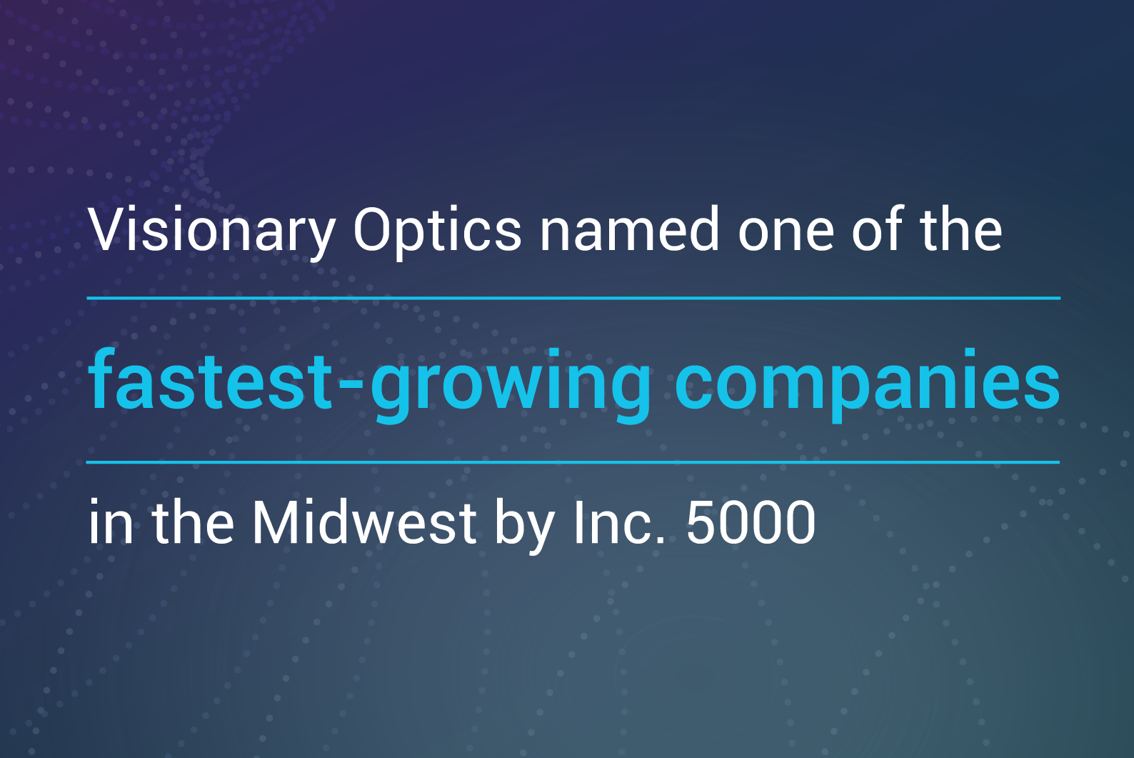 Visionary Optics named one of the Midwest’s FastestGrowing Private