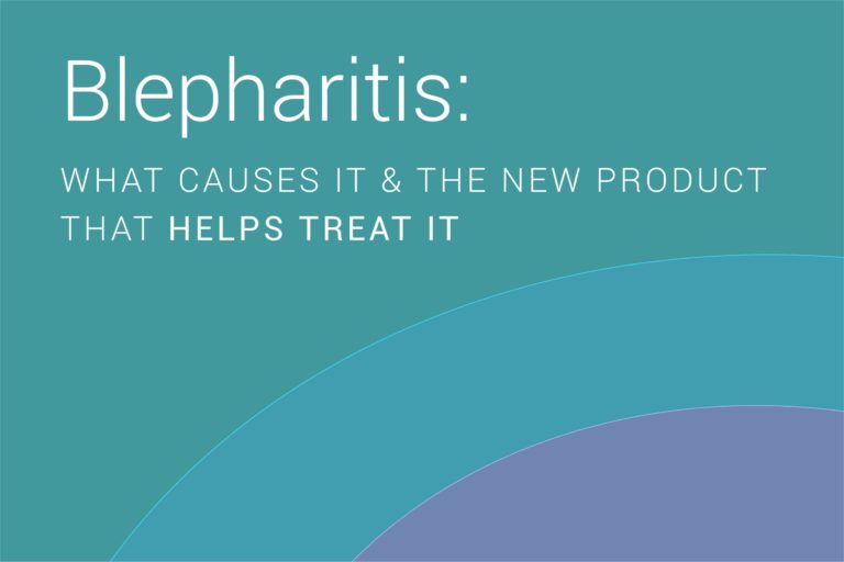 Blepharitis: What Causes It & The New Product That Helps Treat It