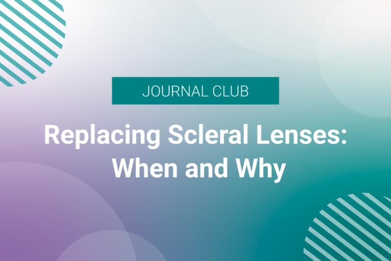 Replacing Scleral Lenses When and Why Visionary Optics