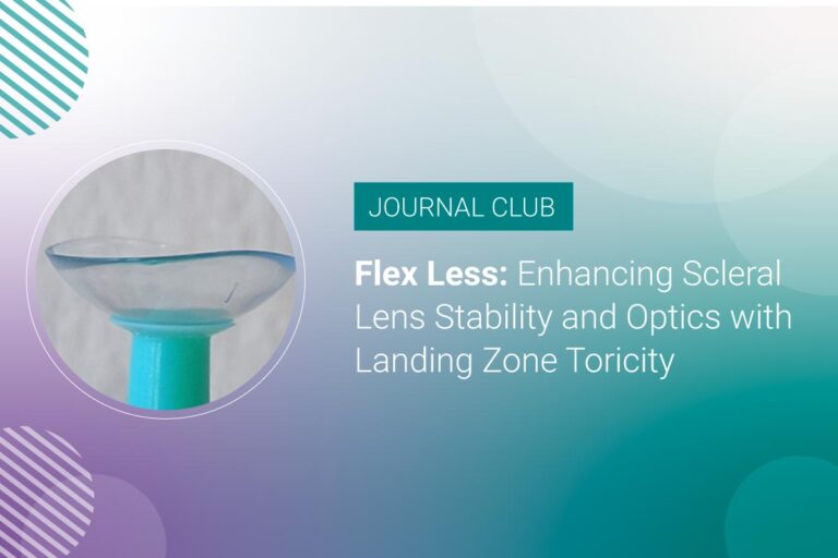 Flex Less Enhancing Scleral Lens Stability and Optics with Landing Zone Toricity