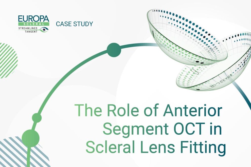 The Role of Anterior Segment OCT in Scleral Lens Fitting The Role of Anterior Segment OCT in Scleral Lens Fitting